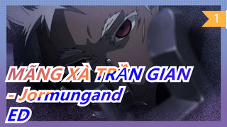 [MÃNG XÀ TRẦN GIAN - Jormungand Mùa 2] ED (bản full)_1