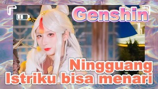 Ningguang Istriku bisa menari