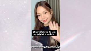 5 bước makeup để làm việc tại nhà mùa dịch