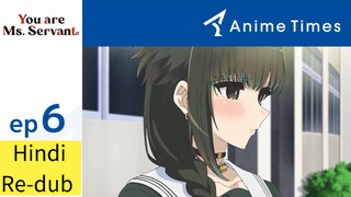 You are Ms Servant [Hindi Re-dub] |S1.E6 ∙ You are Lonelier than I Thought