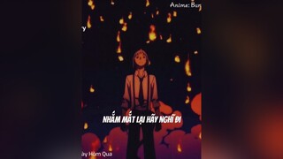 Nhắm mắt lại hãy nghĩ đi... sau5894 lyrics nhacchill anime bungoustraydogs xuhuong fyp