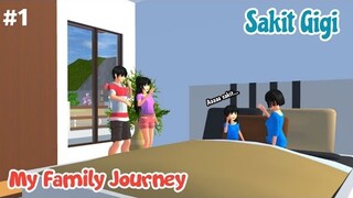 MY FAMILY JOURNEY | SAKIT GIGI | SAKURA SCHOOL SIMULATOR