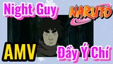 [Naruto] AMV | Night Guy Đầy Ý Chí