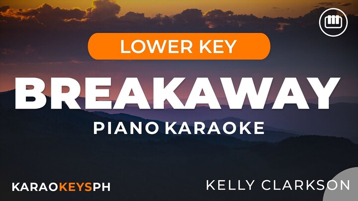 Breakaway - Kelly Clarkson (Lower Key - Piano Karaoke)