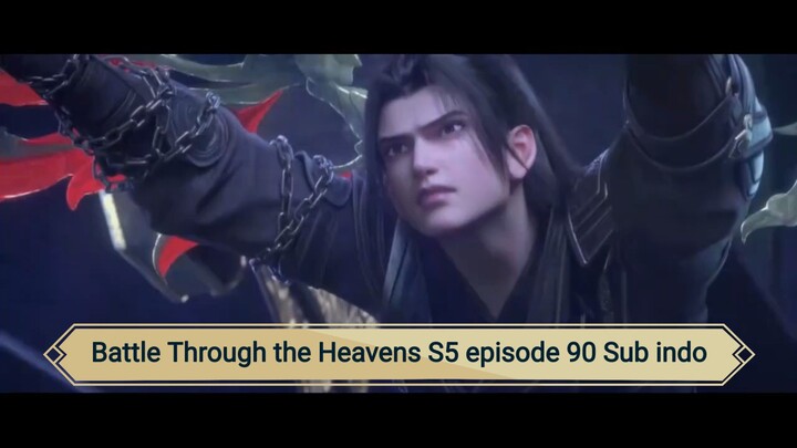 Battle Through the Heavens S5 episode 90 Sub indo