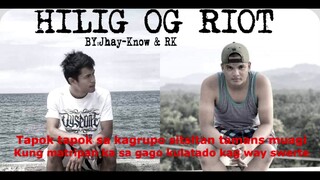 Hilig Ug Riot By Jhay-know & RK