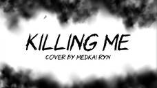 KiLLiNG ME by Medkai Ryn | SiM Cover | #JPOPENT