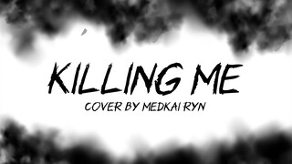 KiLLiNG ME by Medkai Ryn | SiM Cover | #JPOPENT