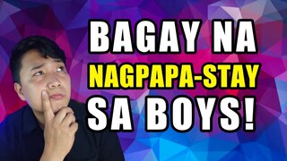 NAG-STAY ANG BOYS SAYO DAHILL...