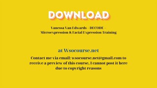 [GET] Vanessa Van Edwards – DECODE – Microexpression & Facial Expression Training