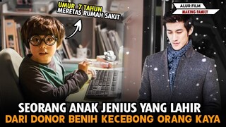 Seorang ANAK JENIUS Yang Lahir Dari DONOR BENIH KECEBONG ORANG KAYA - Alur Film Making Family (2016)