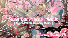 Sweet But Psycho (Remix) - Ava Max | Nhạc Hot Tik Tok Remix Gây Nghiện | Haruto Music VN