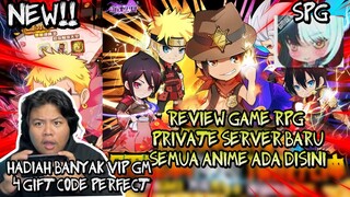 REVIEW GAME RPG BARU PRIVATE SERVER SEMUA ANIME ADA DISINI HADIAH BANYAK DAPAT JUGA 4 GITF CODE JUGA