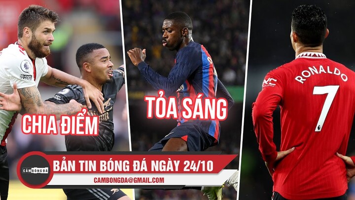 Bản tin sáng 24/10 | Arsenal chia điểm Southampton; Dembele tỏa sáng; MU trả giá nếu tống khứ CR7