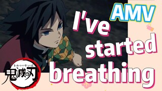 [Demon Slayer]  AMV | I've started breathing