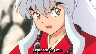 DISURUH BUKA BAJU SAMA INUYASHA 😱