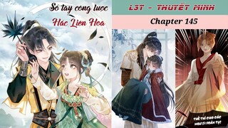 Chapter 145 | Mới nhất 7/6 | SỔ TAY CÔNG LƯỢC HẮC LIÊN HOA | L3T | Thuyết minh