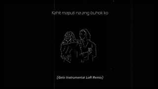 Kahit maputi na ang buhok ko (Gelo Instrumental LoFi Remix)