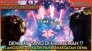 ANAK BUAH XU YANG SEMUANYA KEKUATAN-NYA TINGKAT DEWA !! - Alur Cerita Donghua #LQSWN PART 123