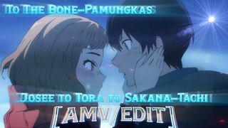 To the Bone-Pamungkas[AMV EDIT]