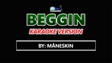 BEGGIN by Maneskin Karaoke version~1