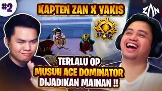 Kapten ZAN x Yakis  Terlalu OP, Musuh Ace Dominator Dijadikan Mainan !!   Part 2
