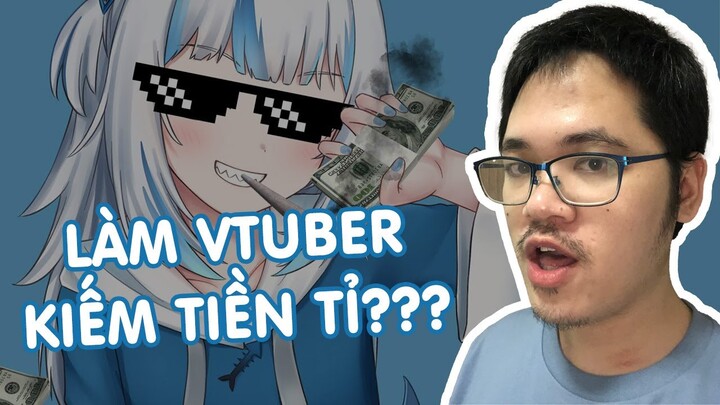 Bóc trần thu nhập KHỦNG của các em VTuber (Tôi tranh thủ debut luôn)