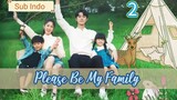 🇨🇳[Sub Indo] Please Be My Family Eps.2