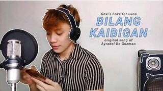 "Bilang Kaibigan" [original song about Sevi & Luna #UniversitySeries by 4reuminct] Ayradel De Guzman