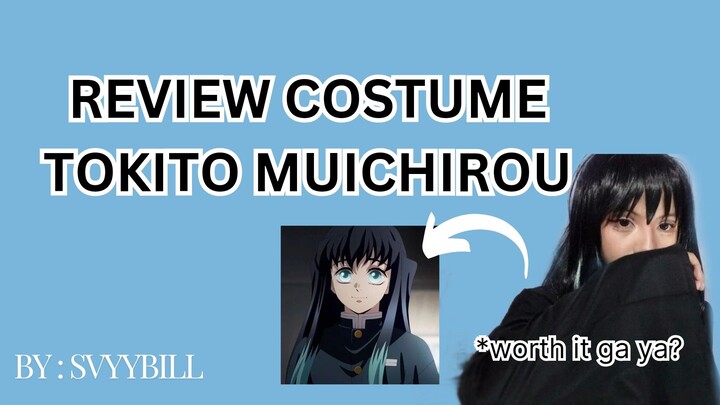 REVIEW COSTUME TOKITO MUICHIROU by svyybill