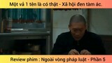 Review phim : Ngoài vòng pháp luật - Phần 5