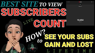 HOW TO SEE LIVE COUNT SUBS | SUBSCRIBERS GAIN AND LOST | 100% REAL TIME