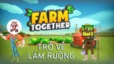 Farm Together - Thử Làm Nông Dân