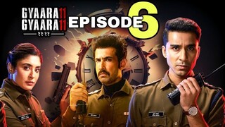 Gyaarah Gyaarah Episode 6 | Gyaarah Gyaarah 2024 | Tv Web Series | Kritika Kamra And Raghav Juyal