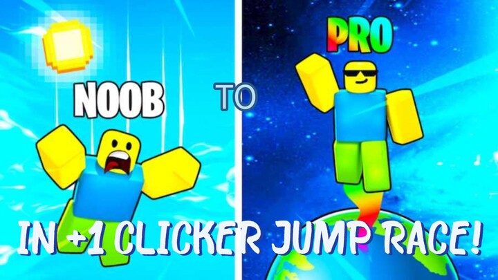 I BECAME A NOOB TO PRO IN +1 Clicker Jump Race! | Roblox | First Video!