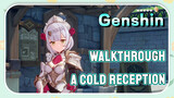 [Genshin  Walkthrough]  Walkthrough   A Cold Reception