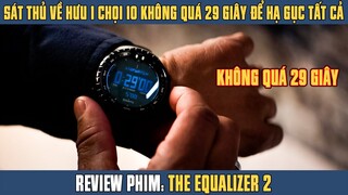 [Review Phim] Sát Thủ Về Hưu 1 Chọi 10 Không Mất Quá 29 Giây Để Hạ Gục Tất Cả | The Equalizer