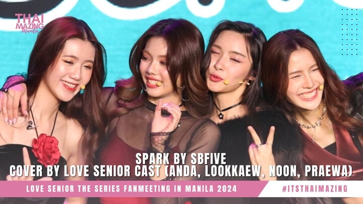 #LoveSeniorFMinMNL2024: Spark by SBFIVE Cover by Love Senior Cast (ANDA, LOOKKAEW, NOON, PRAEWA)