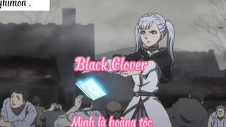 Black Clover _Tập 7- Mình là hoàng tộc