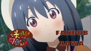 [FANDUB JAWA] Bocah - Kono Bijutsu-bu ni wa Mondai ga Aru!