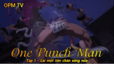 One Punch Man Tập 1 - Lại một tên chán sống nữa