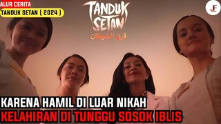 KELAHIRAN YANG DITUNGGU OLEH RAJA IBLIS | Alur Cerita Tanduk Setan ( 2024 )