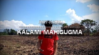 JHAY-KNOW - KALAMI MAHIGUGMA | RVW