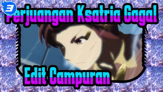 Perjuangan Ksatria Gagal 
Edit Campuran_3