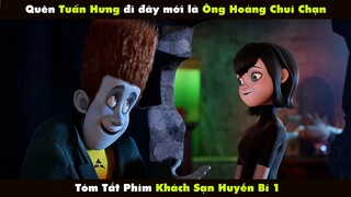 REVIEW PHIM KHÁCH SẠN HUYỀN BÍ 1 | Hotel Transylvania 1