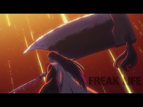 【Bleach: Thousand-Year Blood War AMV】 Kenpachi Vs Gremmy「FREAK LIFE」