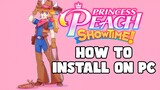 How to Install Princess Peach Showtime! on your PC Today!