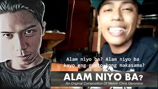 OPM Original Pilipino Music (TUNOG KALYE) : "ALAM NIYO BA?" by Melvin Chris Geronimo