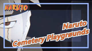 Naruto | Cemetery Playgrøunds