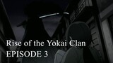 Rise of the Yokai Clan- Demon Capital Episode 3